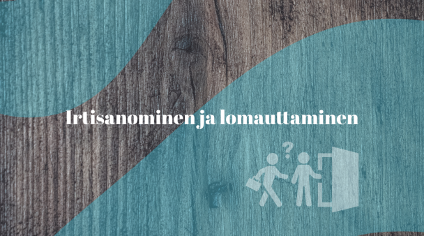 Irtisanominen ja lomauttaminen